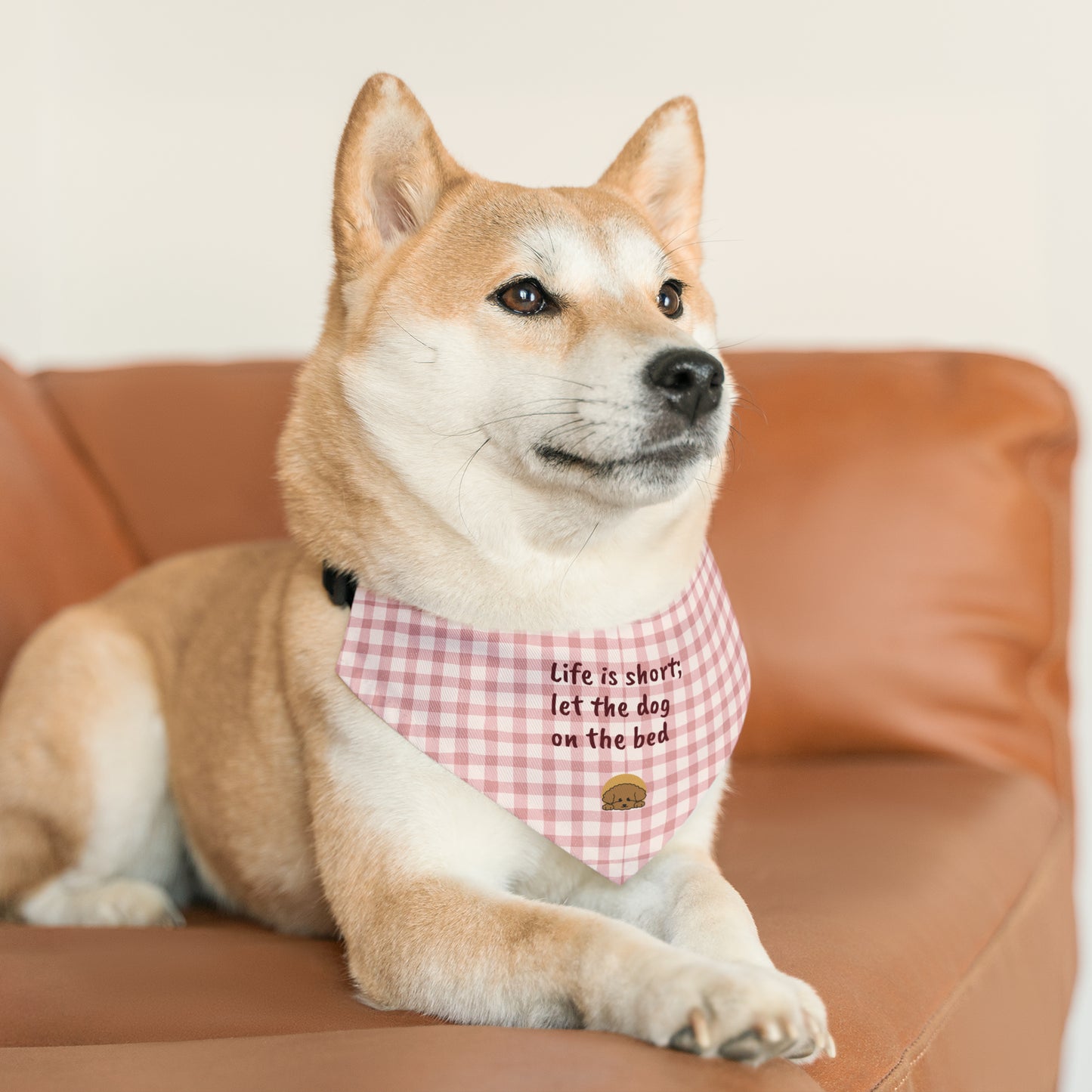 Life is short; let the dog on the bed - Bandana