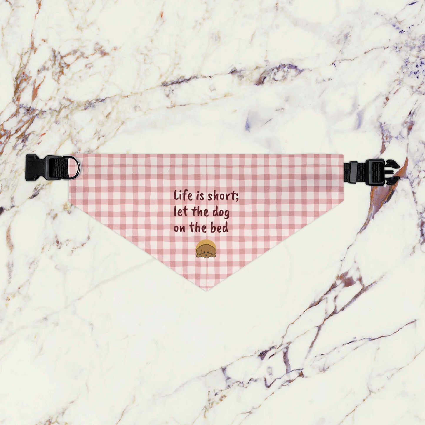 Life is short; let the dog on the bed - Bandana