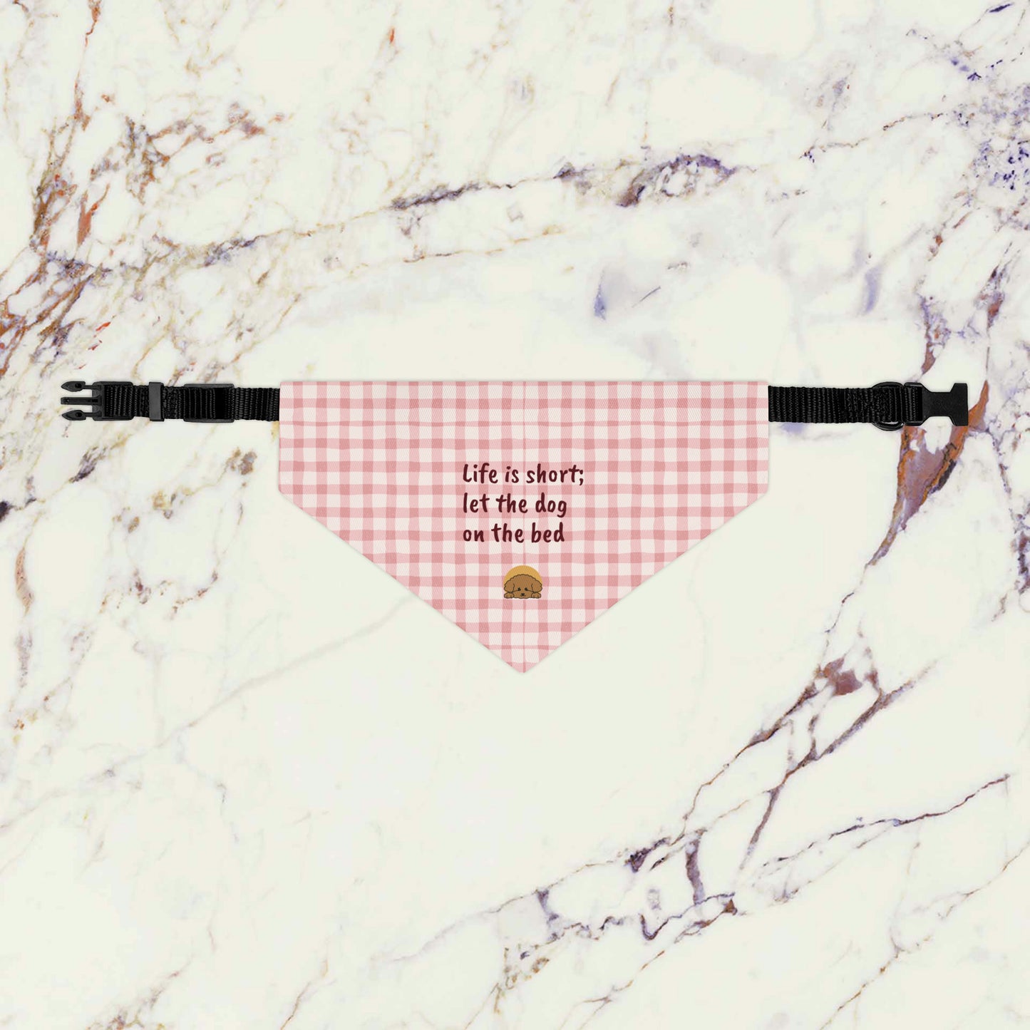 Life is short; let the dog on the bed - Bandana
